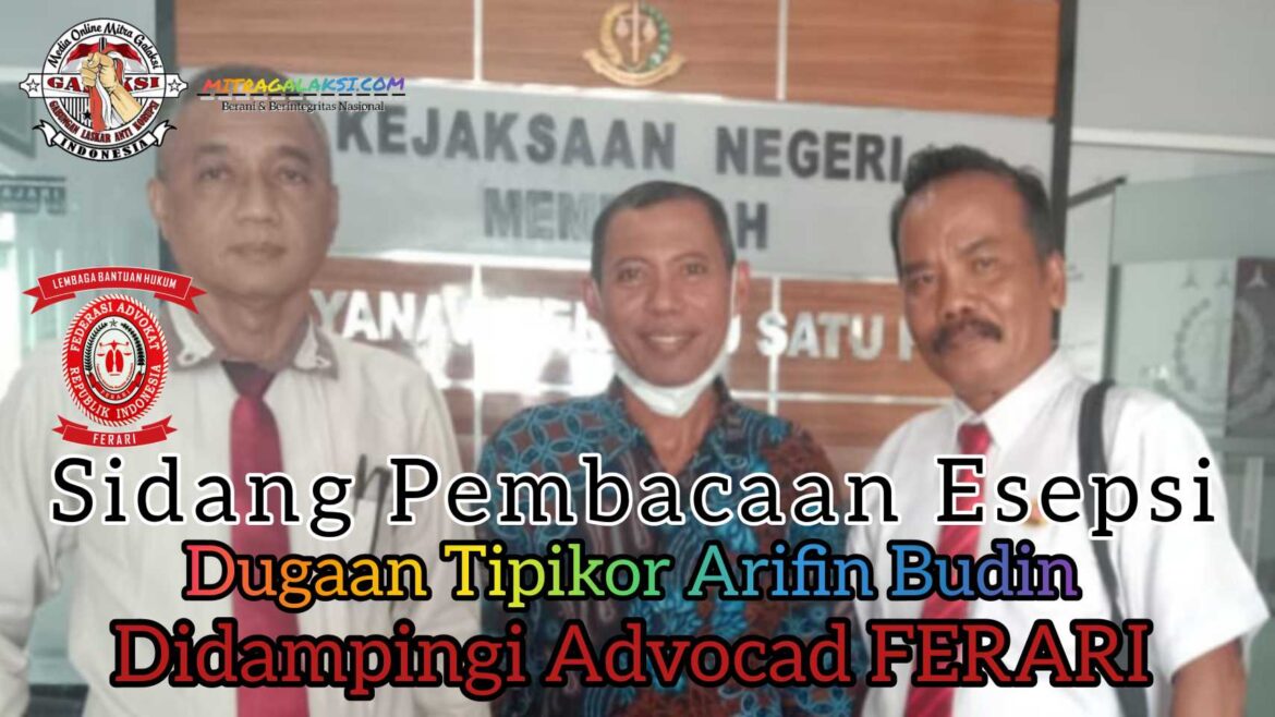 Advocat Ferari Dampingi Terdakwa Tipikor Arifin Budin Pada Sidang Perdana Pembacaan Esepsi Digelar.