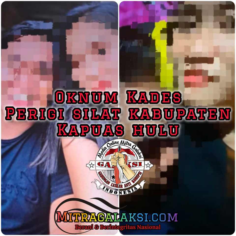 Oknum Kepala Desa Perigi, Kecamatan Silar, Kabupaten Kapuas Hulu, Diduga Terlibat Perselingkuhan.