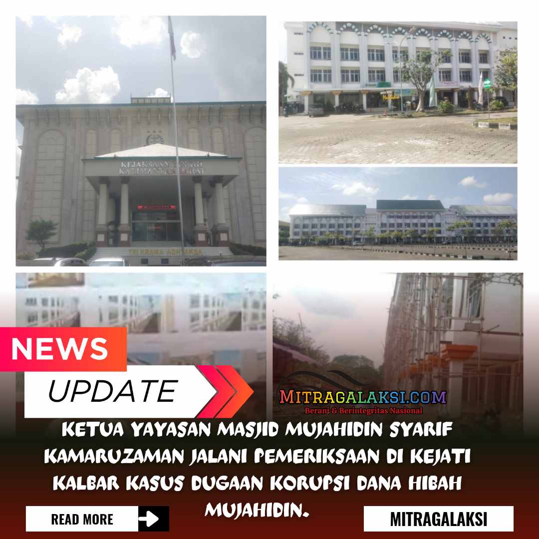 Ketua Yayasan Masjid Mujahidin Syarif Kamaruzaman Jalani Pemeriksaan Di Kejati Kalbar Kasus Dugaan Korupsi Dana Hibah Mujahidin.