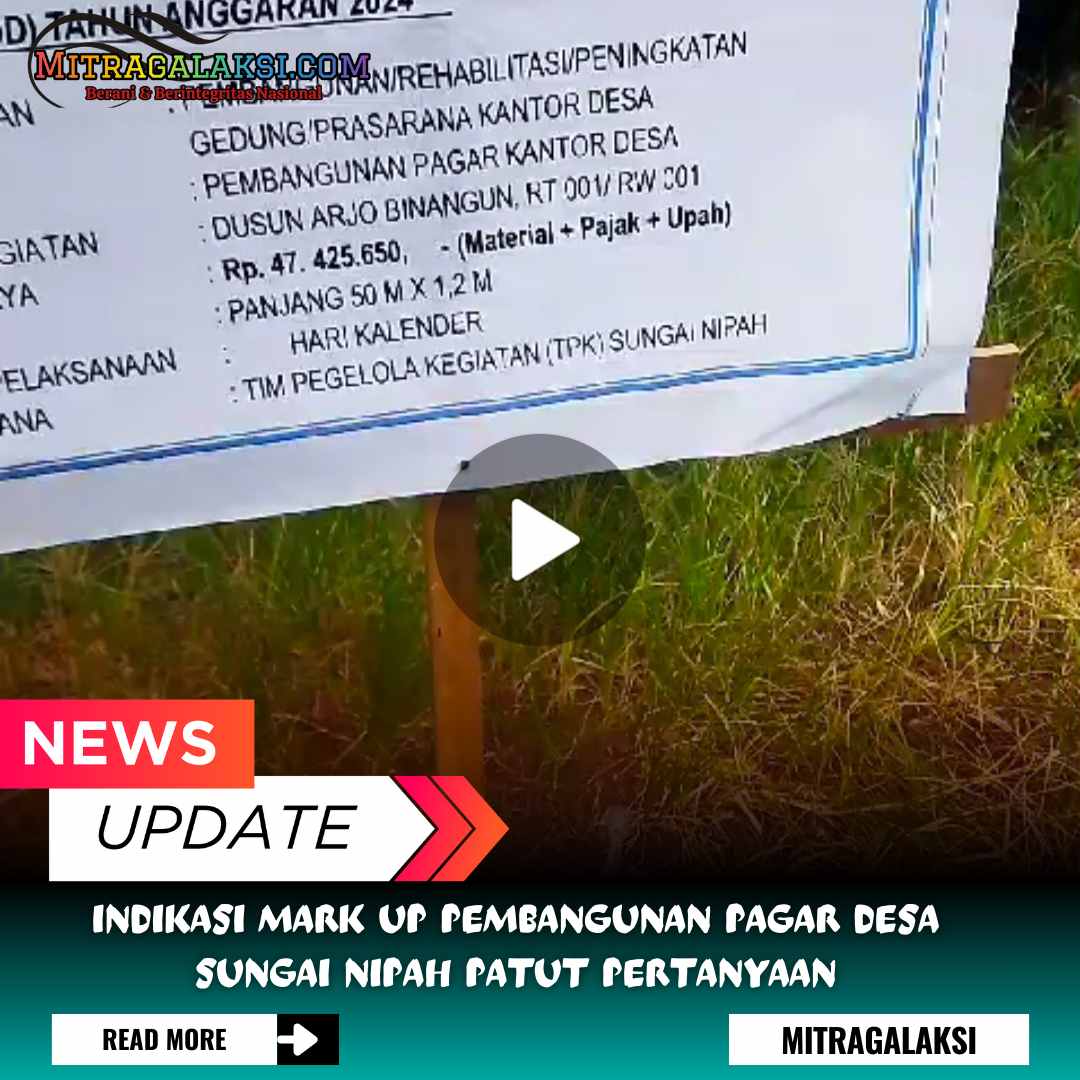 Adanya Indikasi Mark Up Pembangunan Desa Sungai Nipah Menggunakan Bahan Kayu Bekas