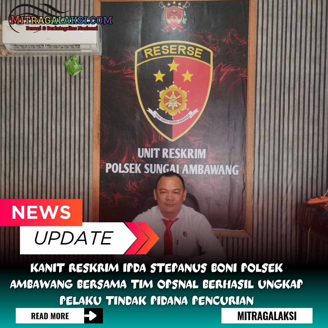 Kanit Reskrim Ipda Stepanus Boni Polsek Ambawang Bersama Tim Opsnal Berhasil Ungkap Pelaku Tindak Pidana Pencurian