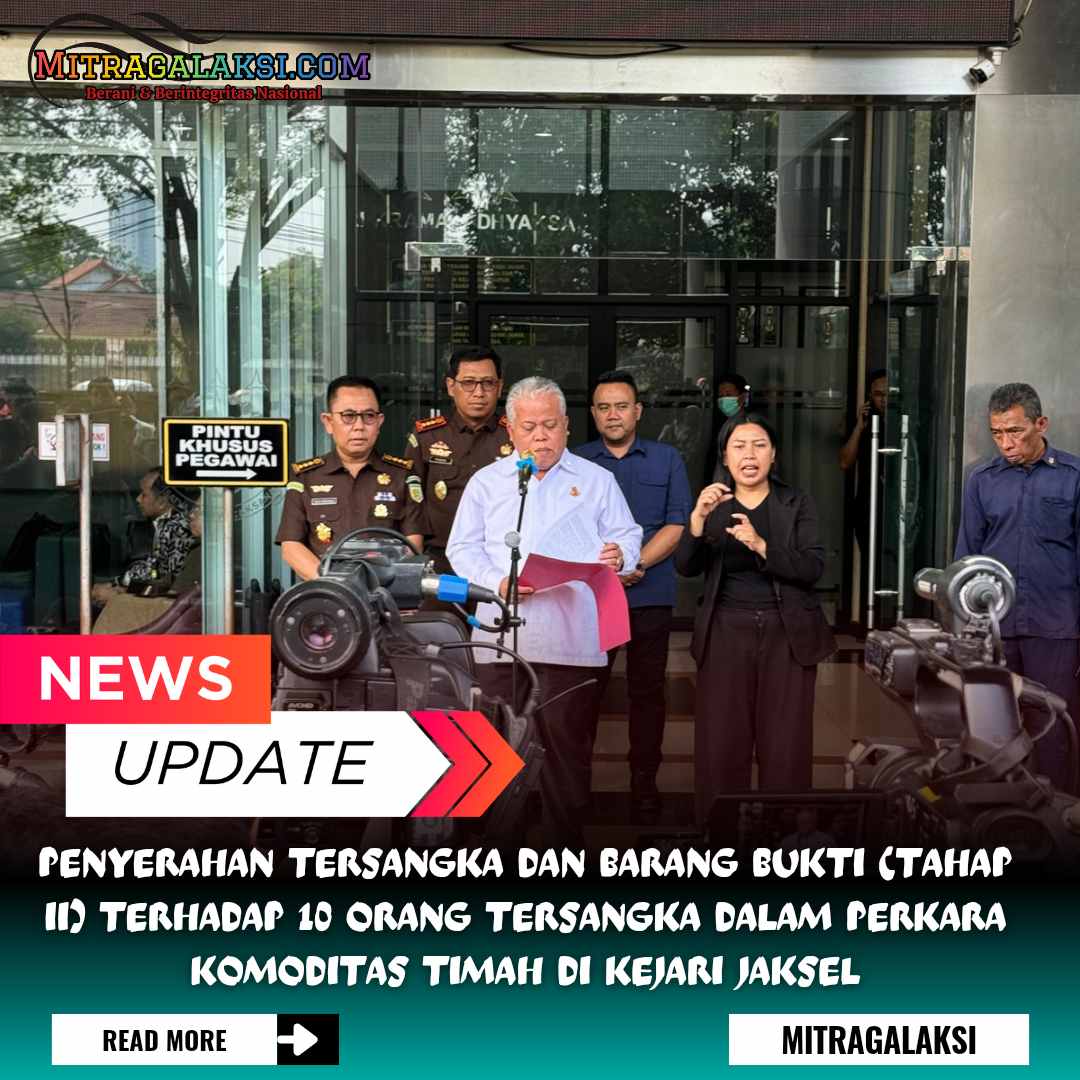 Penyerahan Tersangka dan Barang Bukti (Tahap II) Terhadap 10 Orang Tersangka Dalam Perkara Komoditas Timah di Kejari Jaksel