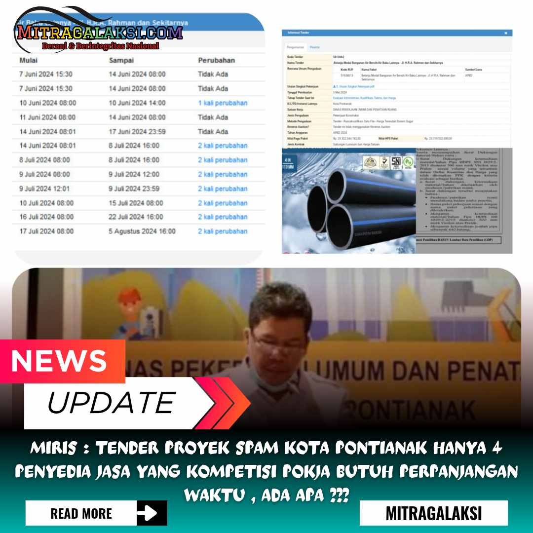 Miris : Tender Proyek Spam Kota Pontianak Hanya 4 Penyedia Jasa Yang Kompetisi Pokja Butuh Perpanjangan Waktu , Ada Apa ???