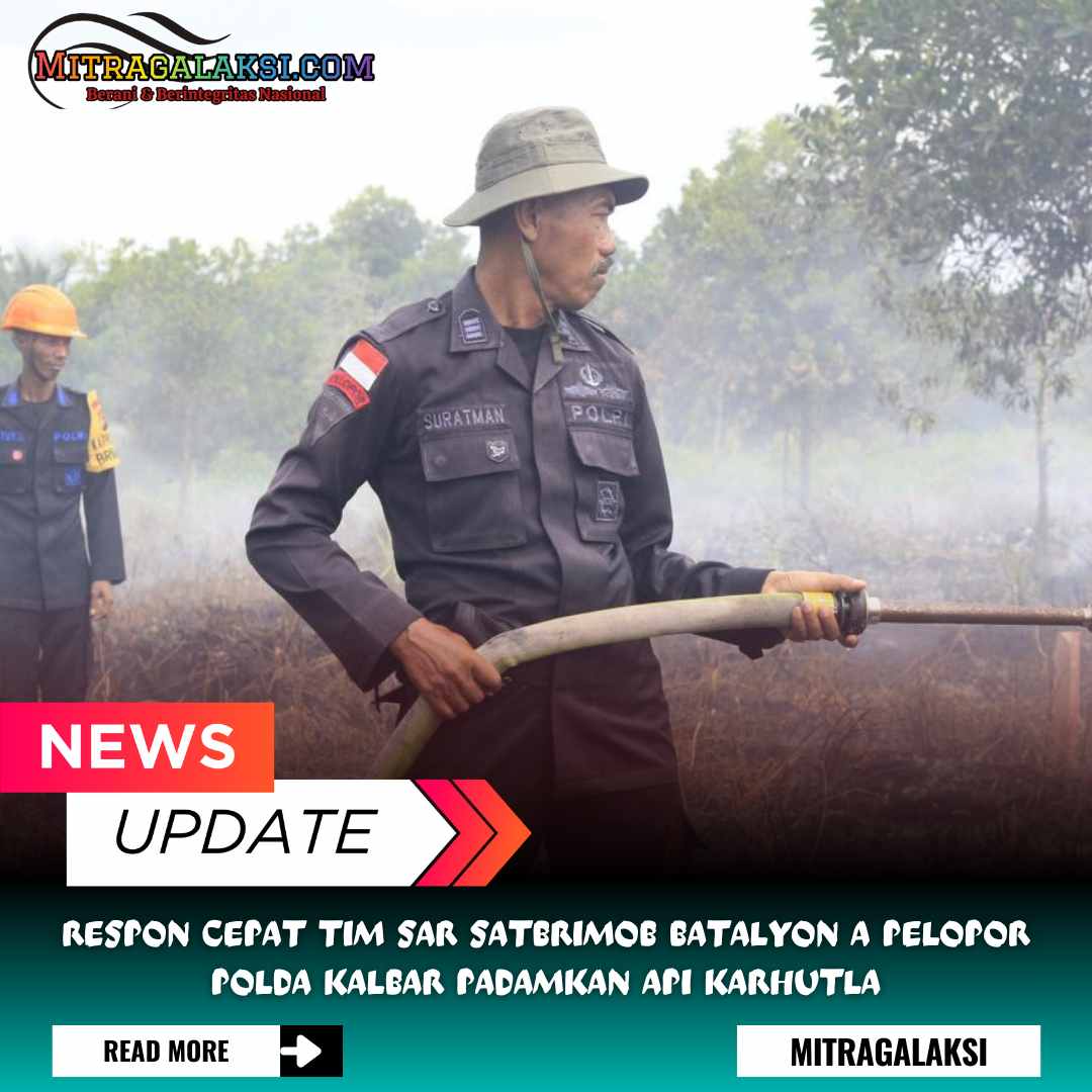 Respon Cepat Tim SAR Satbrimob Batalyon A Pelopor Polda Kalbar Padamkan Api Karhutla