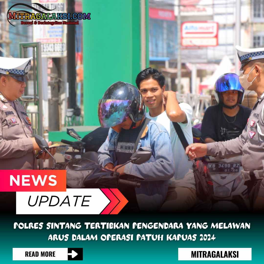 Polres Sintang Tertibkan Pengendara Yang Melawan Arus Dalam Operasi Patuh Kapuas